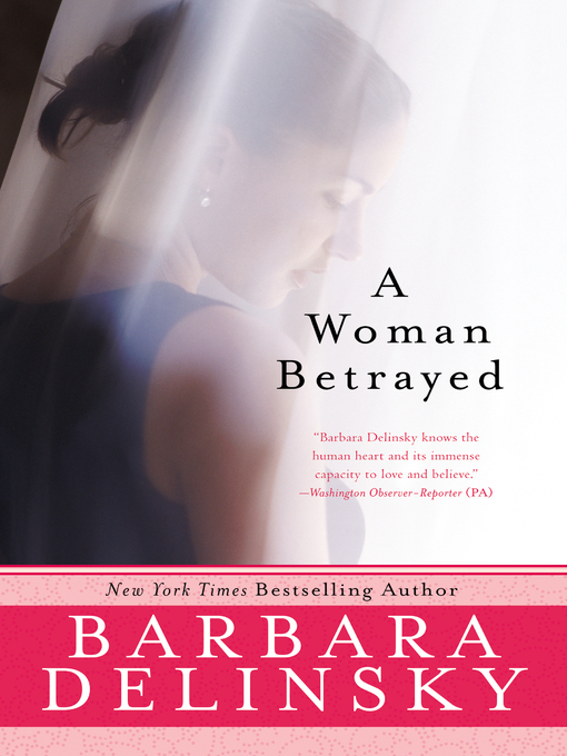 Title details for A Woman Betrayed by Barbara Delinsky - Available